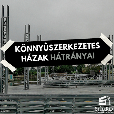 könnyűszerkezetes házak hátrányai